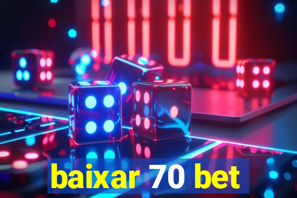 baixar 70 bet