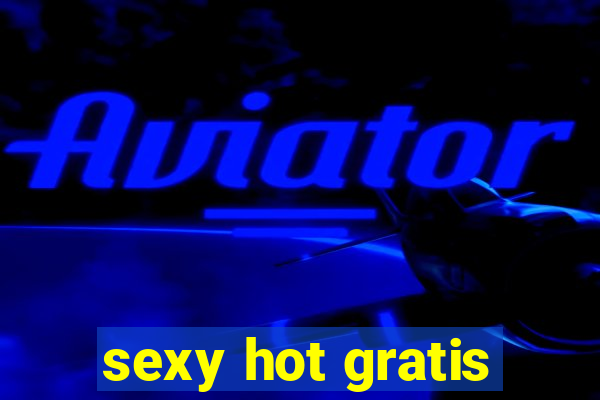 sexy hot gratis