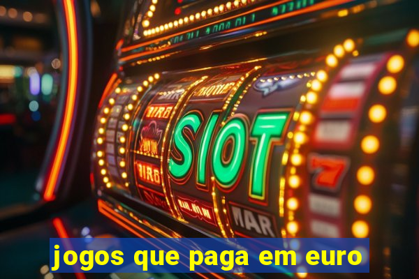 jogos que paga em euro