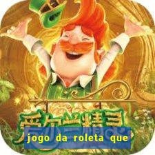 jogo da roleta que da dinheiro