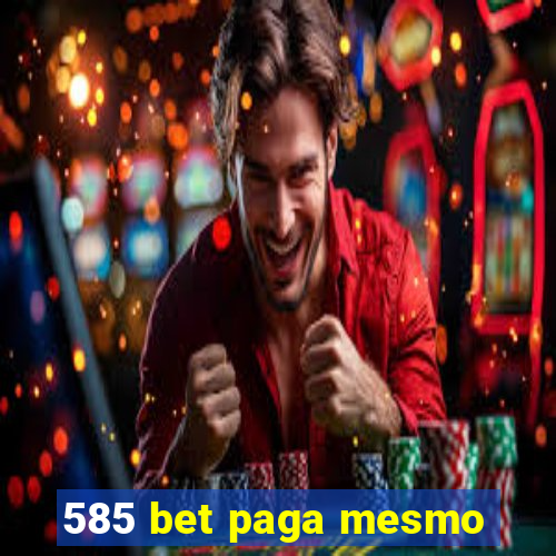 585 bet paga mesmo