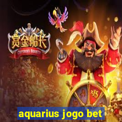 aquarius jogo bet