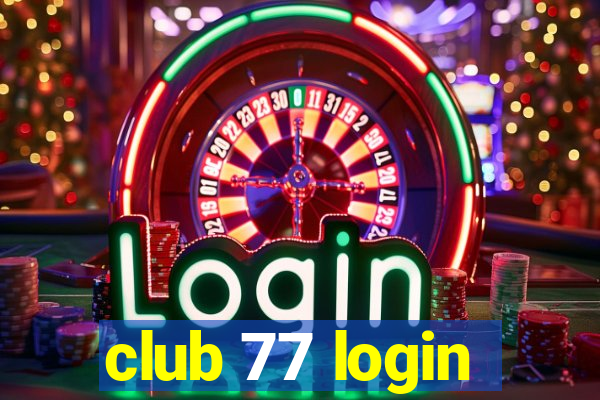 club 77 login