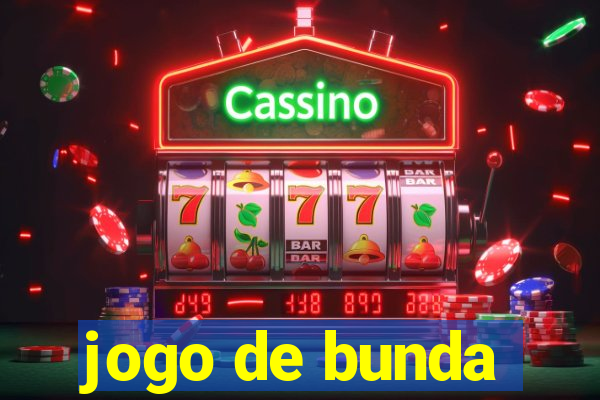 jogo de bunda