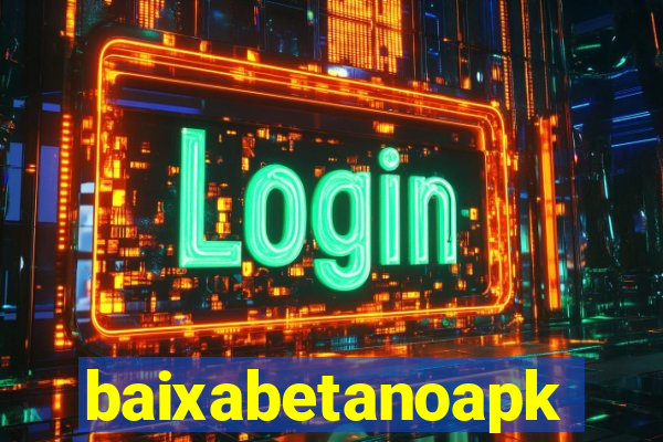 baixabetanoapk