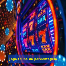 jogo trilha da porcentagem