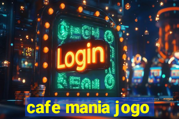 cafe mania jogo