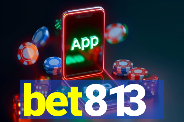 bet813