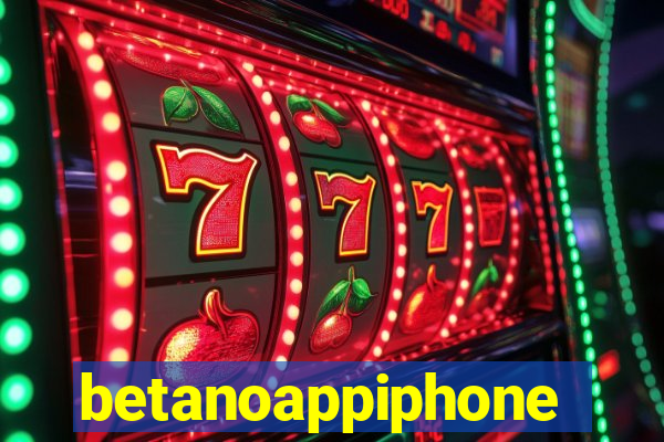 betanoappiphone