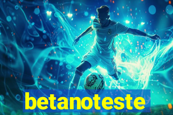 betanoteste