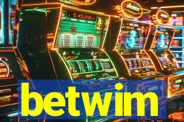 betwim