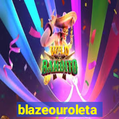 blazeouroleta