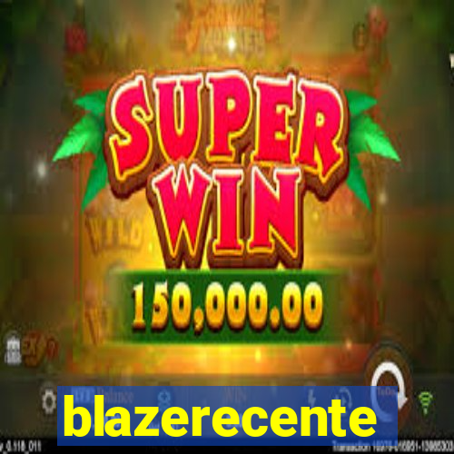 blazerecente