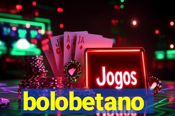 bolobetano