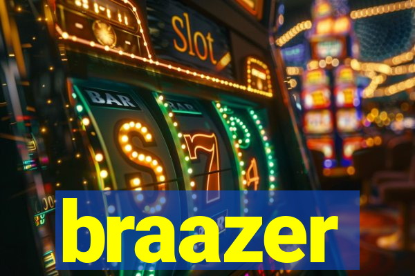 braazer