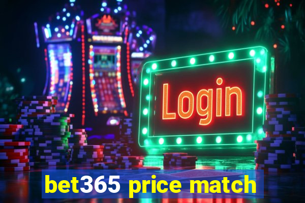 bet365 price match