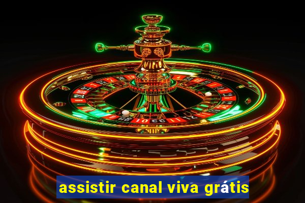 assistir canal viva grátis