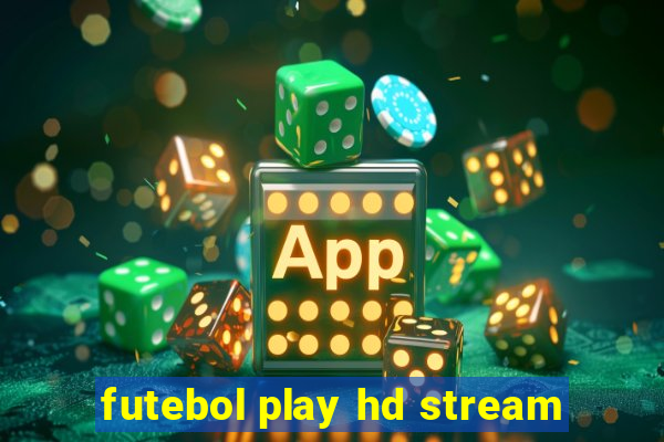 futebol play hd stream