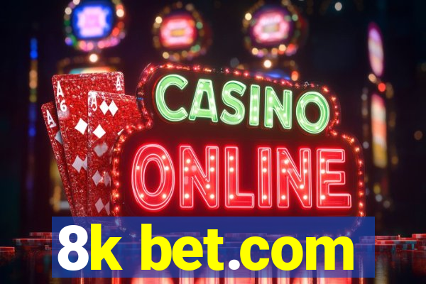 8k bet.com