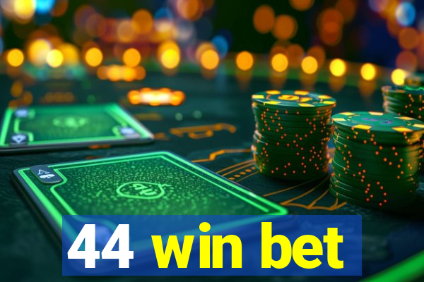 44 win bet