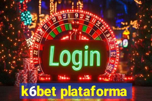 k6bet plataforma