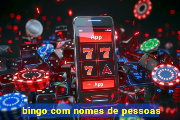 bingo com nomes de pessoas