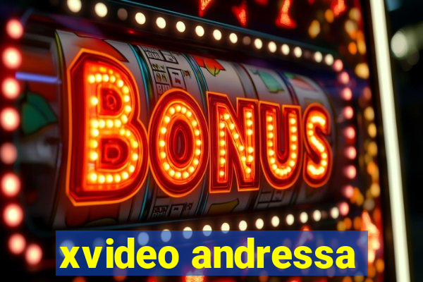 xvideo andressa