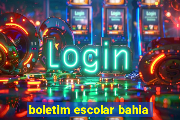 boletim escolar bahia