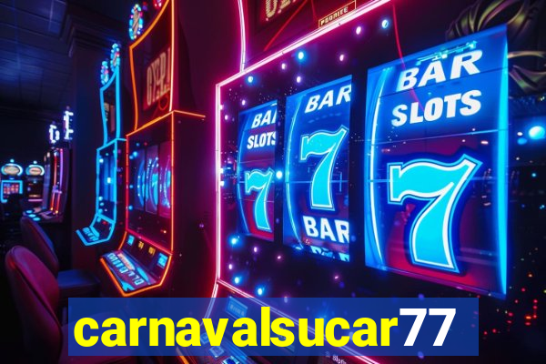 carnavalsucar777