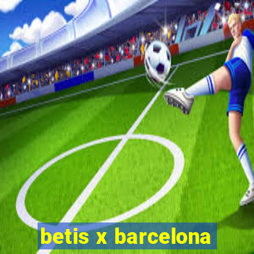 betis x barcelona