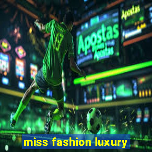 miss fashion luxury