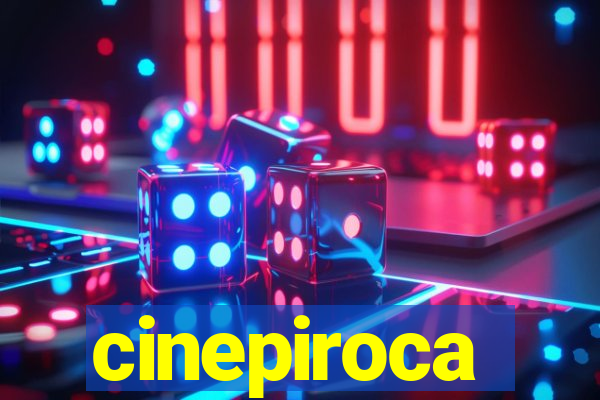 cinepiroca