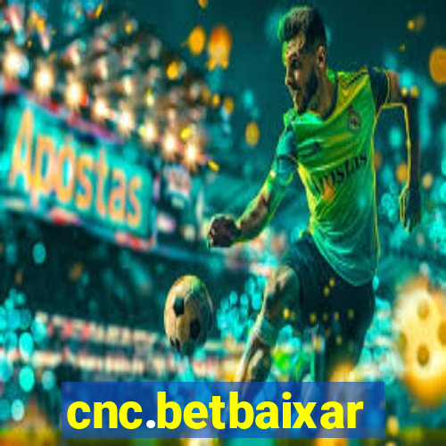 cnc.betbaixar