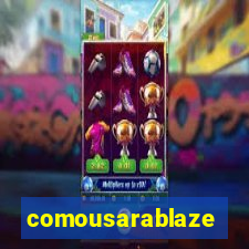 comousarablaze