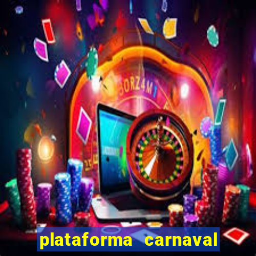 plataforma carnaval 777 bet