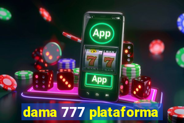 dama 777 plataforma