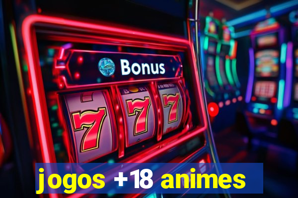 jogos +18 animes