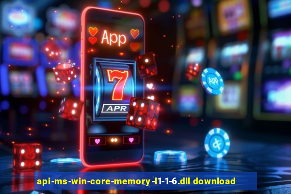 api-ms-win-core-memory-l1-1-6.dll download