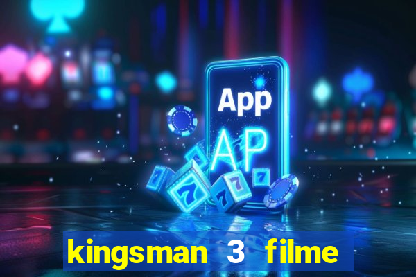 kingsman 3 filme completo dublado superflix