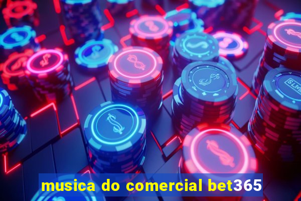 musica do comercial bet365