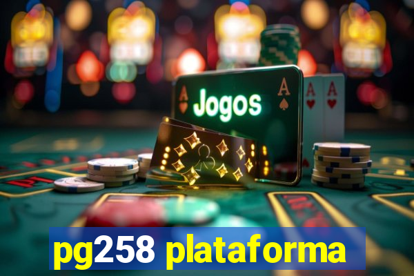 pg258 plataforma