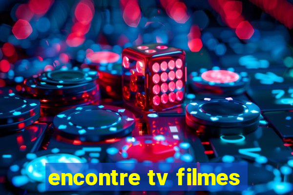 encontre tv filmes