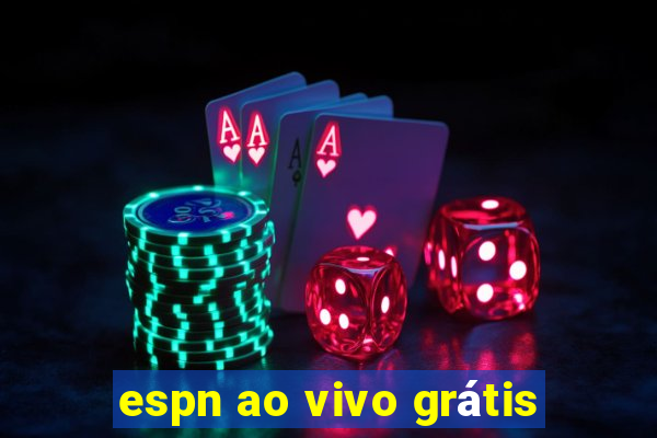 espn ao vivo grátis