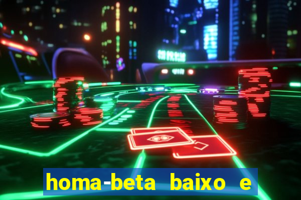 homa-beta baixo e glicose normal