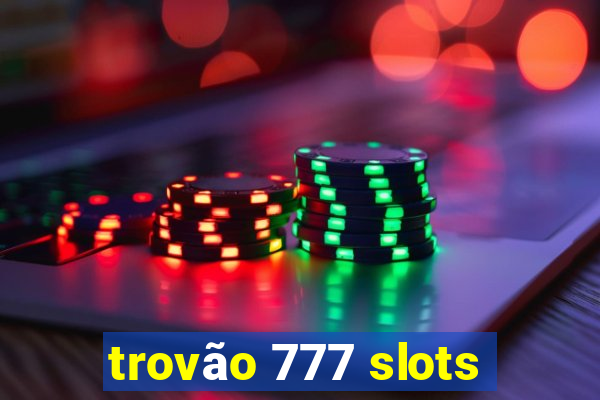 trovão 777 slots