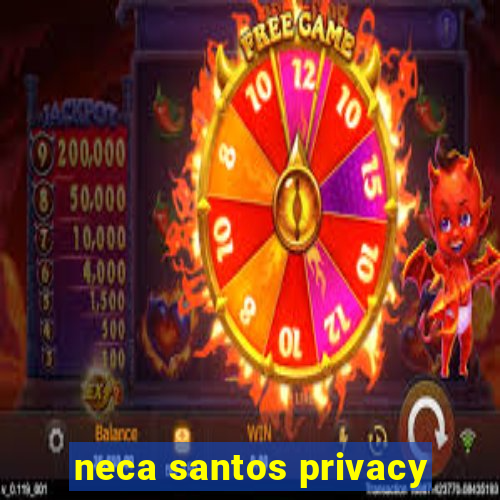 neca santos privacy