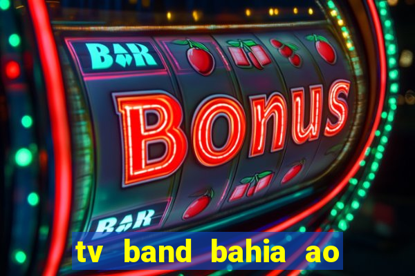 tv band bahia ao vivo online