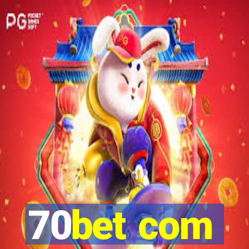 70bet com