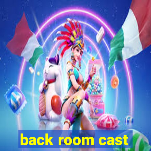 back room cast