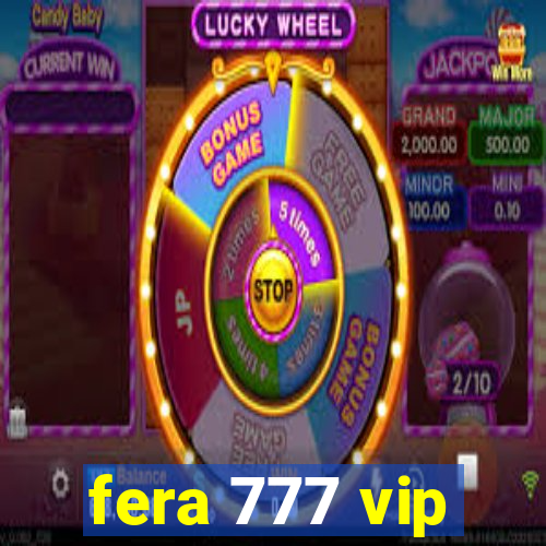 fera 777 vip